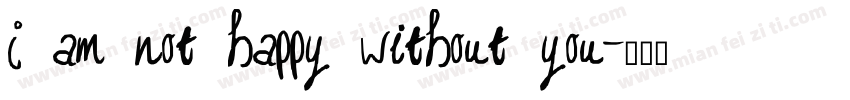 I am not happy without you字体转换